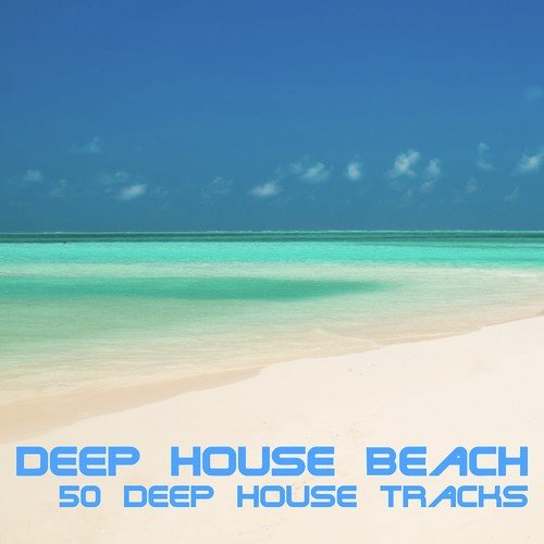 Deep House Beach (50 Deep House Tracks)