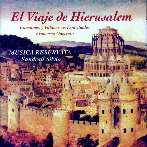 El Viaje De Hierusalem. Canciones Y Villanescas Espirituales, Francisco Guerrero_poster_image