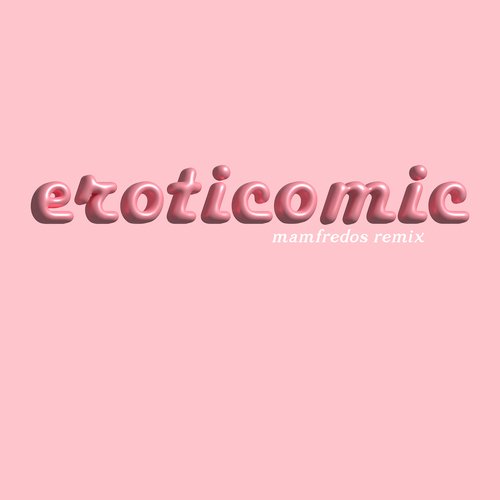 Eroticomic (Mamfredos remix)_poster_image