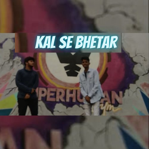 Kal Se Bhetar