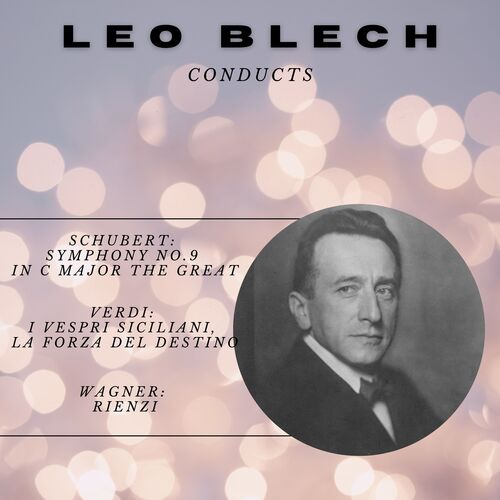 Leo Blech Conducts Schubert, Verdi and Wagner_poster_image