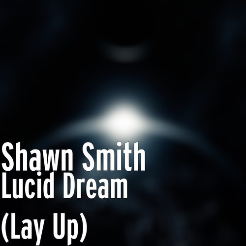 Lucid Dream (Lay Up)