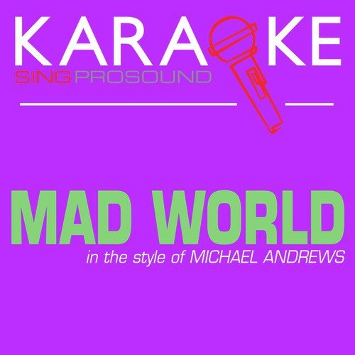 Mad World (In the Style of Michael Andrews) [Karaoke Instrumental Version]