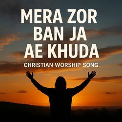 Mera Zor Ban Ja Ae Khuda