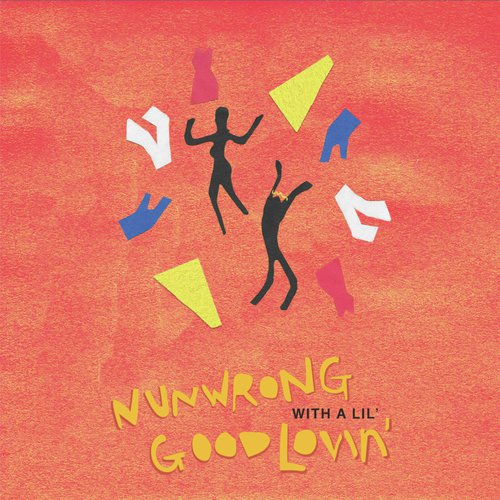 Nunwrong With A Lil Good Lovin&#039;_poster_image