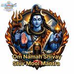 Om Namah Shivay - Shiv Mool Mantra