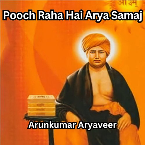 Pooch Raha Hai Arya Samaj