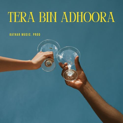 Tera Bin Adhoora