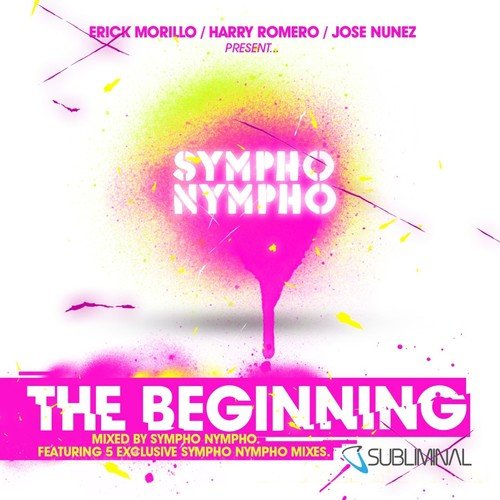 The Beginning  (UNMIXED) (Erick Morillo, Harry Romero & Jose Nunez Present Sympho Nympho)