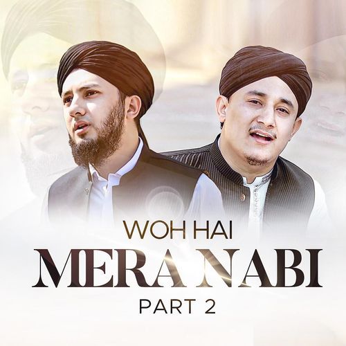 Woh Hai Mera Nabi, Pt. 2