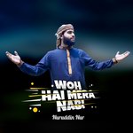 Woh Hai Mere Nabi