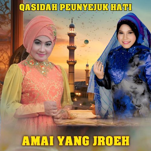 AMAI YANG JROEH (Qasidah Penyejuk Hati)