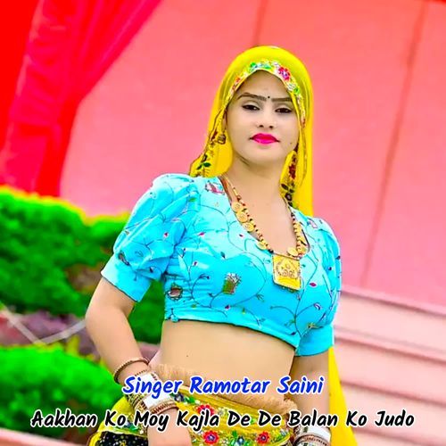 Aakhan Ko Moy Kajla De De Balan Ko Judo