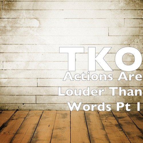 Actions Are Louder Than Words Pt 1