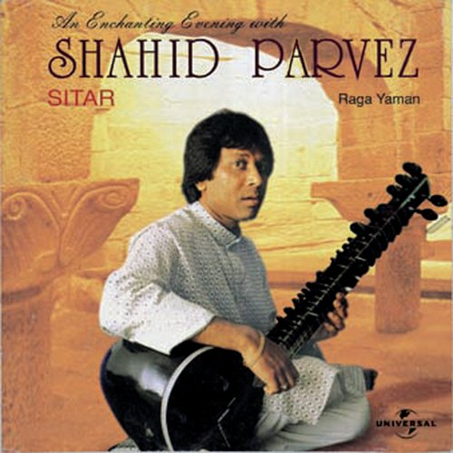 An Enchanting Evening With Ustad Shahid Parvez