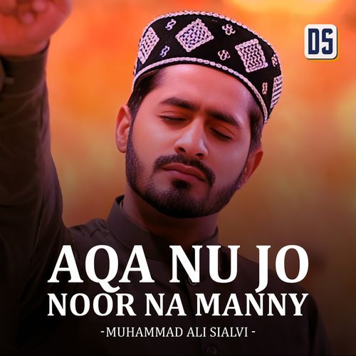 Aqa Nu Jo Noor Na Manny