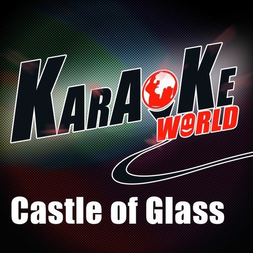 Castle of Glass (Originally Performed by Linkin Park) [Karaoke Version]