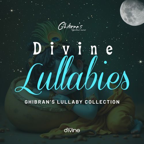 Divine Lullabies (From "Ghibran's Spiritual Series")