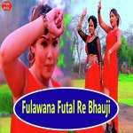 Fulawana Futal Re Bhauji