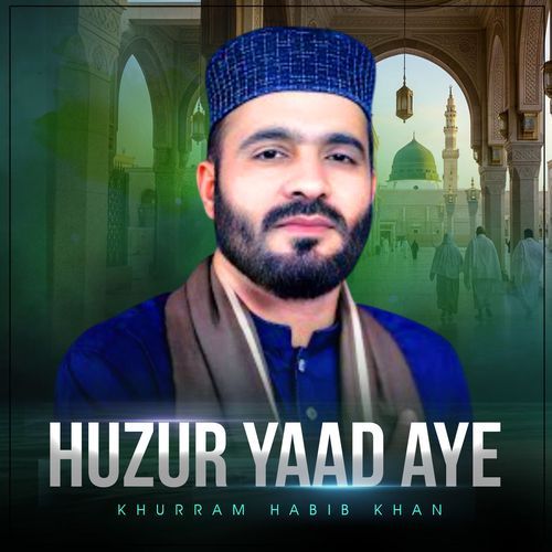 Huzur Yaad Aye