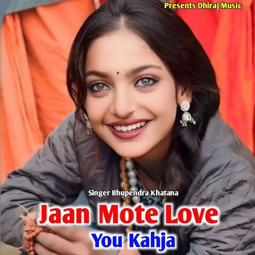 Jaan Mote Love You Kahja