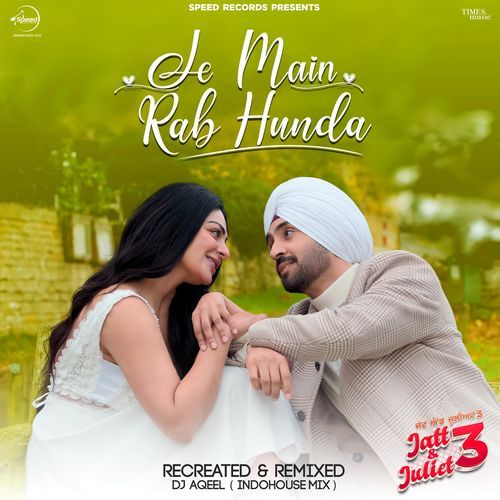 Je Main Rab Hunda (DJ Aqeel Remix)