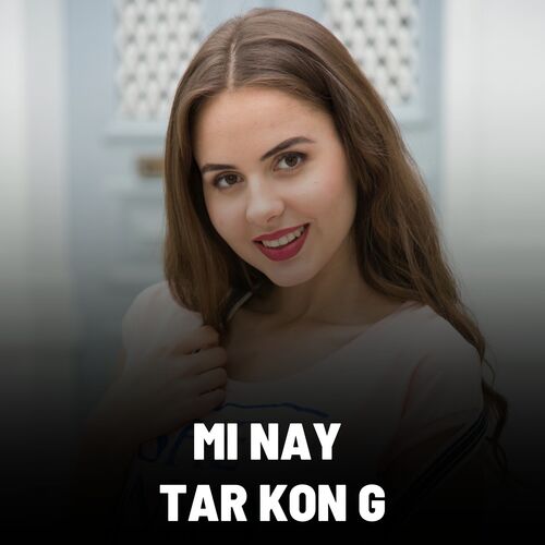 Mi Nay Tar Kon G