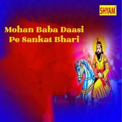 Mohan Baba Daasi Pe Sankat Bhari-AyYdXitUdmw