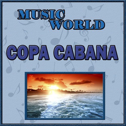Music World, Copacabana