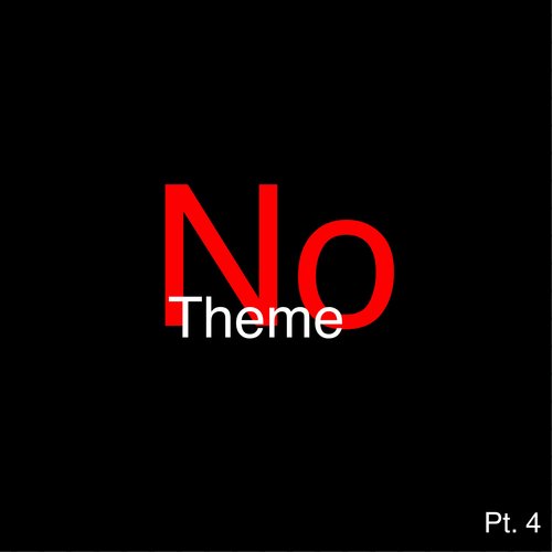 No Theme, Pt. 4_poster_image