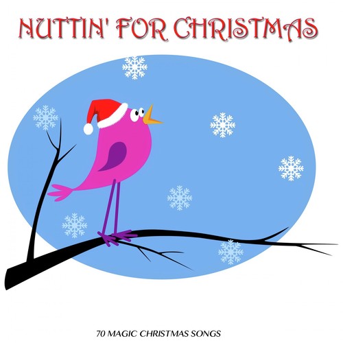 Nuttin' for Christmas (70 Magic Christmas Songs)