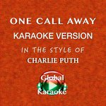 One Call Away (In the Style of Charlie Puth) [Karaoke Version]