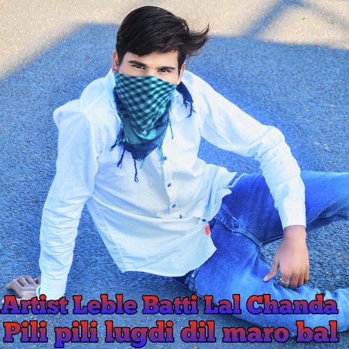 Pili Pili Lugdi Dil Maro Bal