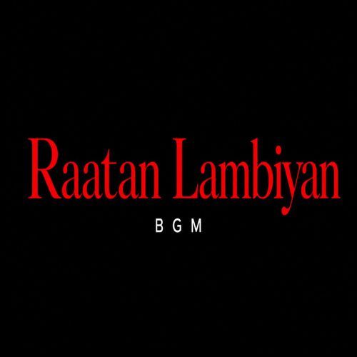 Raatan Lambiyan BGM