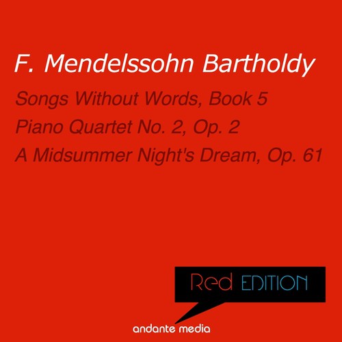 Red Edition - Mendelssohn: Piano Quartet No. 2, Op. 2 & A Midsummer Night's Dream