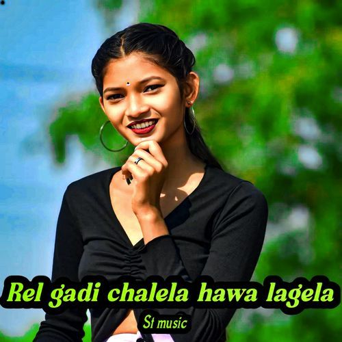 Rel Gadi Chalela Hawa Lagela