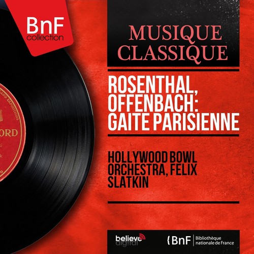 Rosenthal, Offenbach: Gaîté parisienne (Stereo Version)