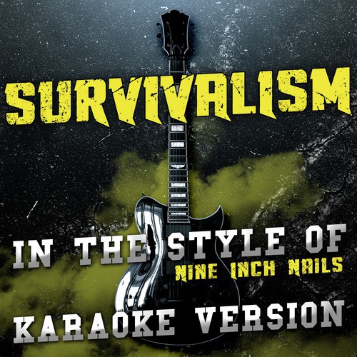 Survivalism (In the Style of Nine Inch Nails) [Karaoke Version] - Single
