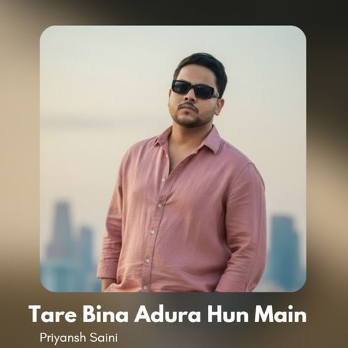 Tare Bina Adura Hun Main