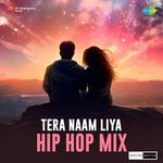 Tera Naam Liya - Hip Hop Mix