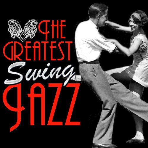 The Greatest Swing Jazz