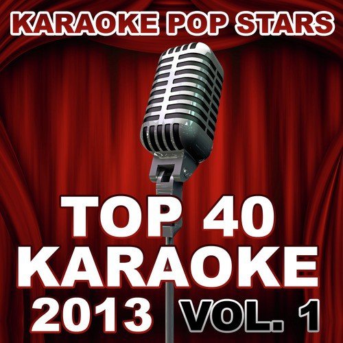 Top 40 Karaoke 2013, Vol. 1