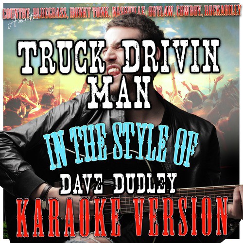 Truck Drivin Man (In the Style of Dave Dudley) [Karaoke Version]
