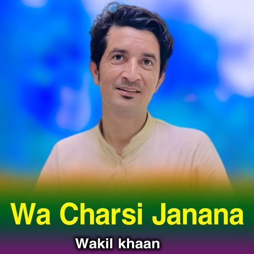 Wa Charsi Janana