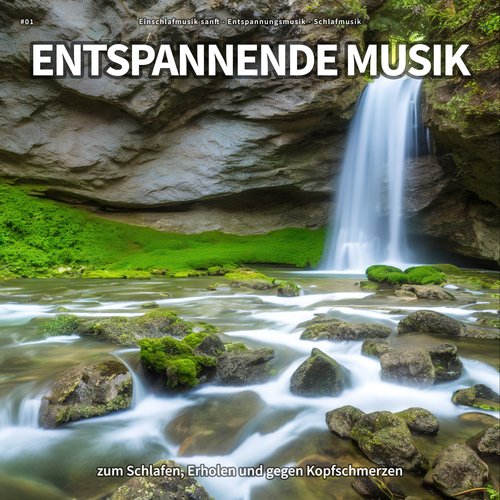 #01 Entspannende Musik zum Schlafen, Erholen und gegen Kopfschmerzen_poster_image