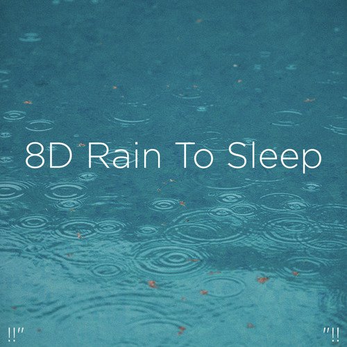 !!" 8D Rain To Sleep "!!