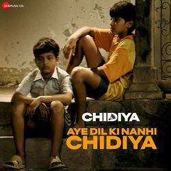 Aye Dil Ki Nanhi Chidiya (From "Chidiya")