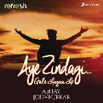 Aye Zindagi Gale Lagaa Le (Refresh Version)