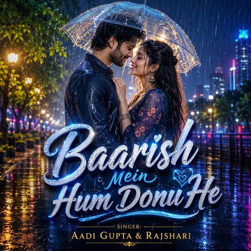 Baarish Mein Hum Donu He