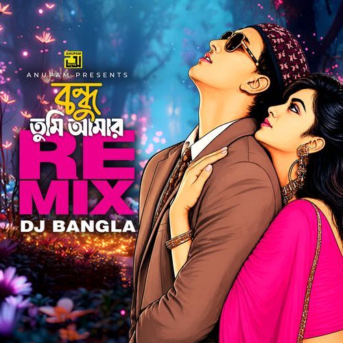 Bondhu Tumi Amar (Remix Dj Bangla)